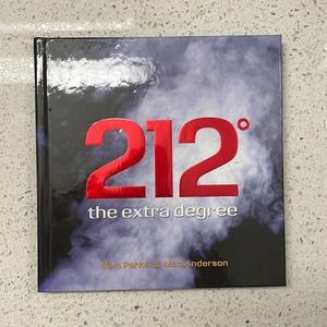 212 Degrees The Extra Degree By Mac Anderson and Sam Parker